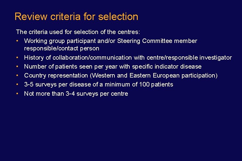 Review criteria for selection The criteria used for selection of the centres: • Working