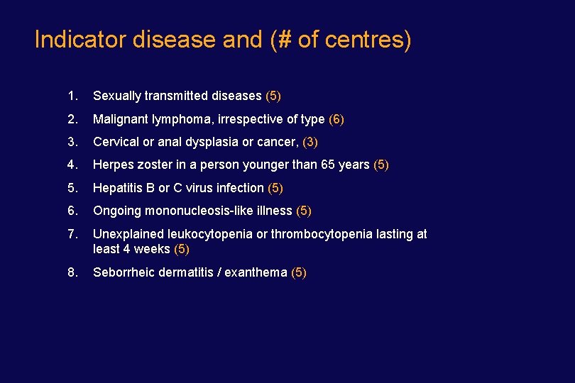 Indicator disease and (# of centres) 1. Sexually transmitted diseases (5) 2. Malignant lymphoma,