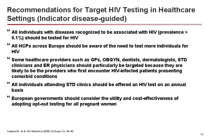 Recommendations for Target HIV Testing in Healthcare Settings (Indicator disease-guided) } All individuals with
