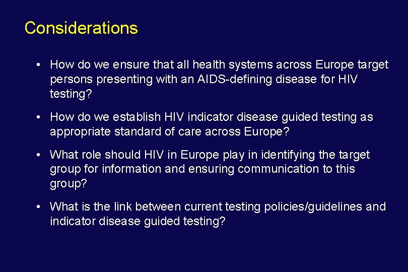 Considerations • How do we ensure that all health systems across Europe target persons