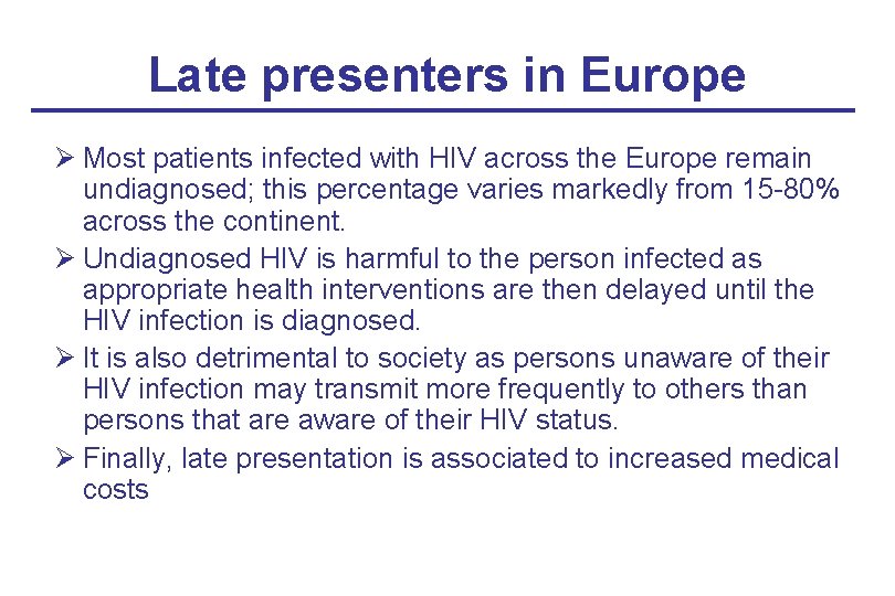 Late presenters in Europe Ø Most patients infected with HIV across the Europe remain