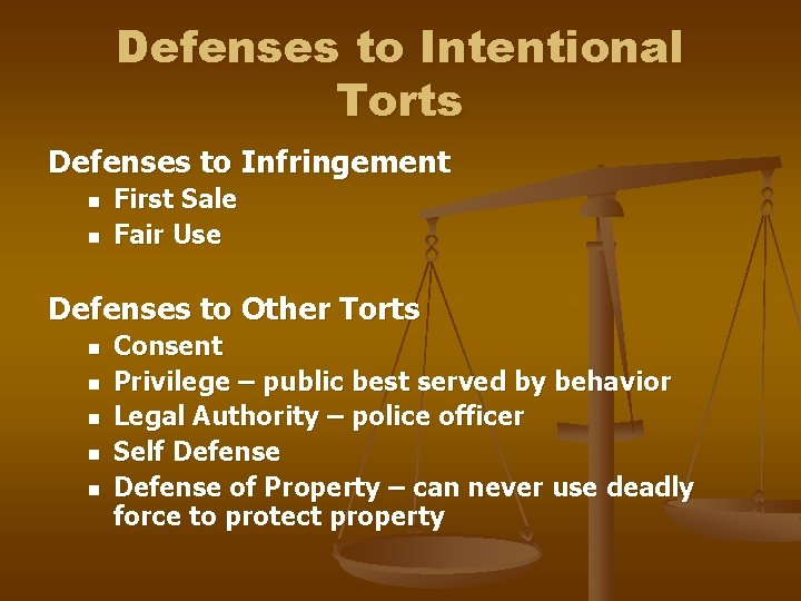 Defenses to Intentional Torts Defenses to Infringement n n First Sale Fair Use Defenses