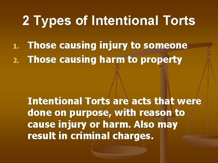 2 Types of Intentional Torts 1. 2. Those causing injury to someone Those causing