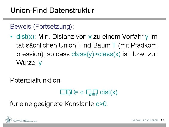 Union-Find Datenstruktur Beweis (Fortsetzung): • dist(x): Min. Distanz von x zu einem Vorfahr y