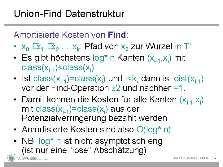 Union-Find Datenstruktur Amortisierte Kosten von Find: • x 0 �x 1 �x 2 …