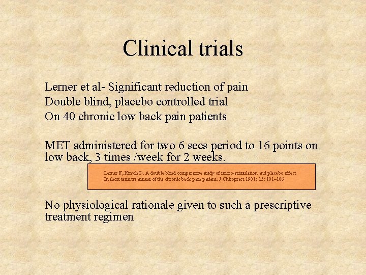 Clinical trials Lerner et al- Significant reduction of pain Double blind, placebo controlled trial