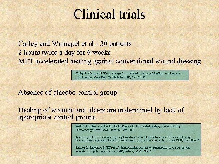 Clinical trials Carley and Wainapel et al. - 30 patients 2 hours twice a