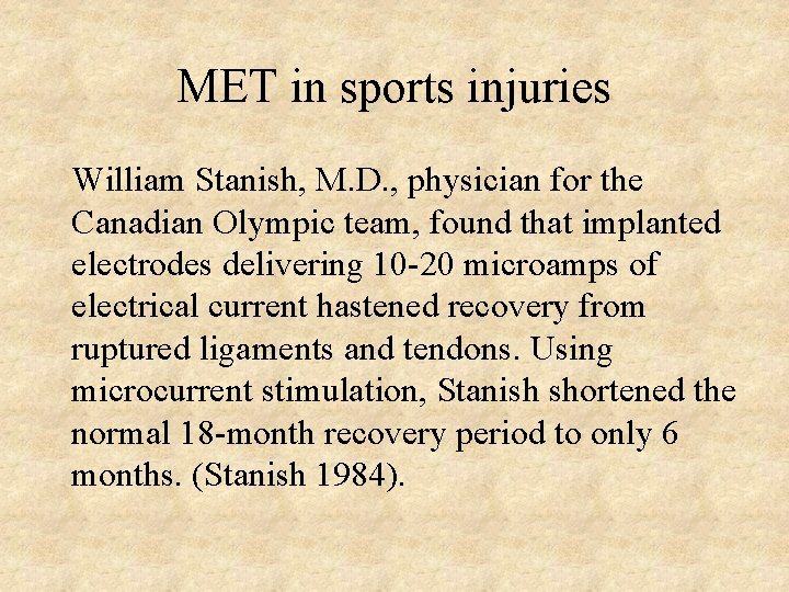 MET in sports injuries William Stanish, M. D. , physician for the Canadian Olympic