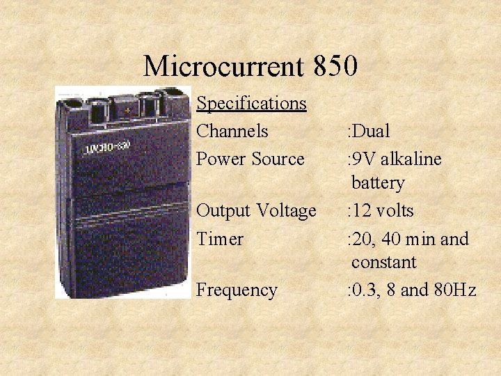 Microcurrent 850 Specifications Channels Power Source Output Voltage Timer Frequency : Dual : 9