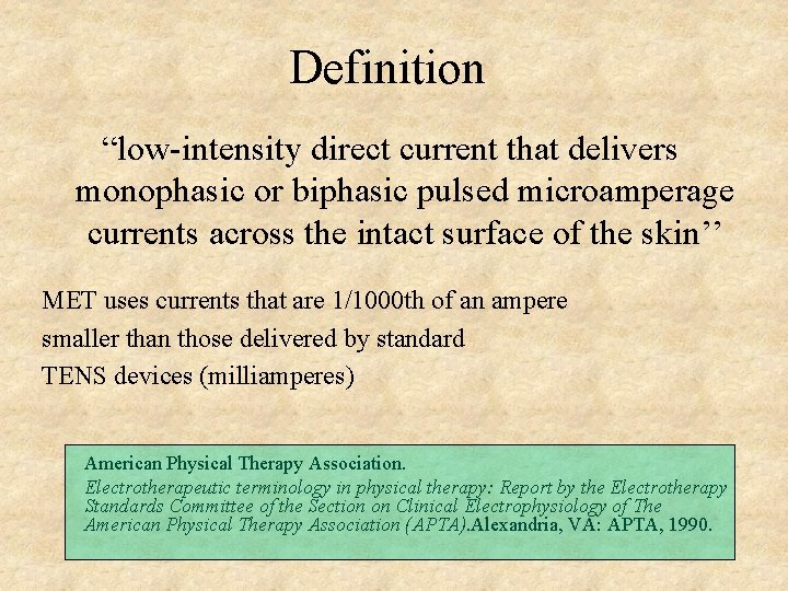 Definition “low-intensity direct current that delivers monophasic or biphasic pulsed microamperage currents across the