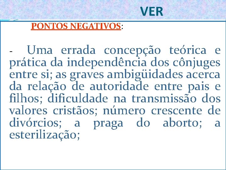 VER PONTOS NEGATIVOS: Uma errada concepção teórica e prática da independência dos cônjuges entre