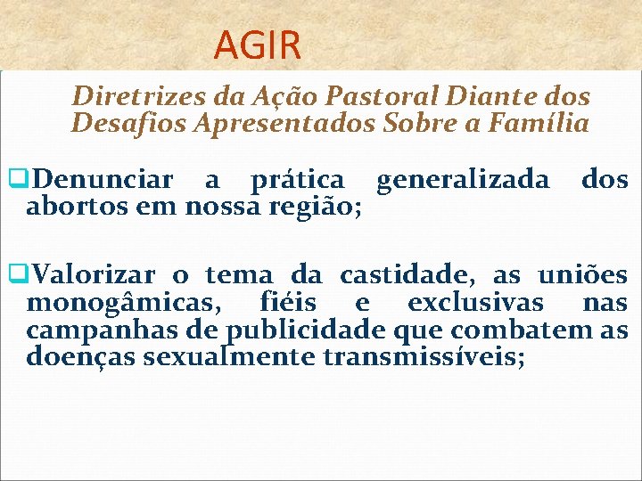 AGIR Diretrizes da Ação Pastoral Diante dos Desafios Apresentados Sobre a Família q. Denunciar