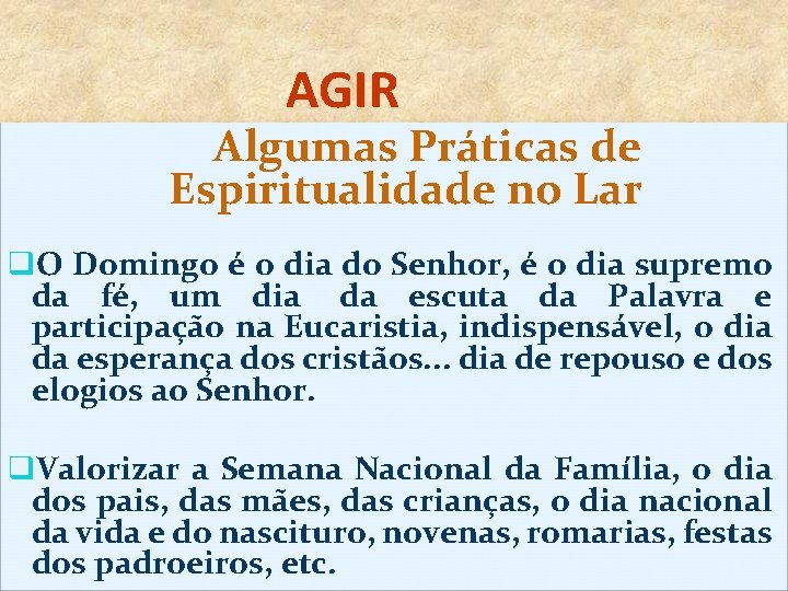 AGIR Algumas Práticas de Espiritualidade no Lar q. O Domingo é o dia do