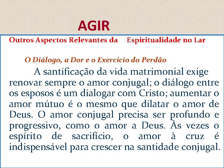 AGIR Outros Aspectos Relevantes da Espiritualidade no Lar O Diálogo, a Dor e o