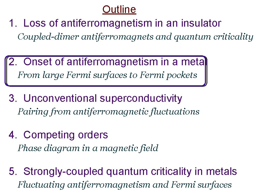 Outline 1. Loss of antiferromagnetism in an insulator Coupled-dimer antiferromagnets and quantum criticality 2.