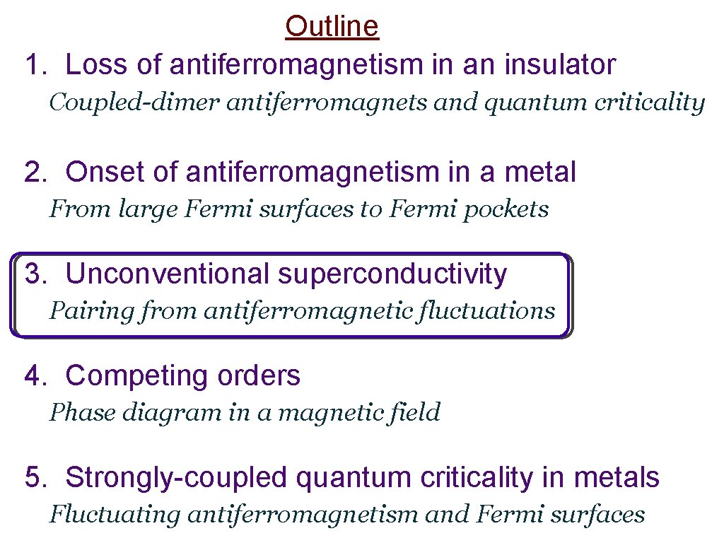 Outline 1. Loss of antiferromagnetism in an insulator Coupled-dimer antiferromagnets and quantum criticality 2.
