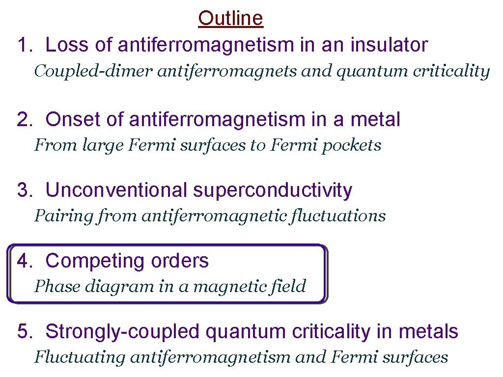 Outline 1. Loss of antiferromagnetism in an insulator Coupled-dimer antiferromagnets and quantum criticality 2.