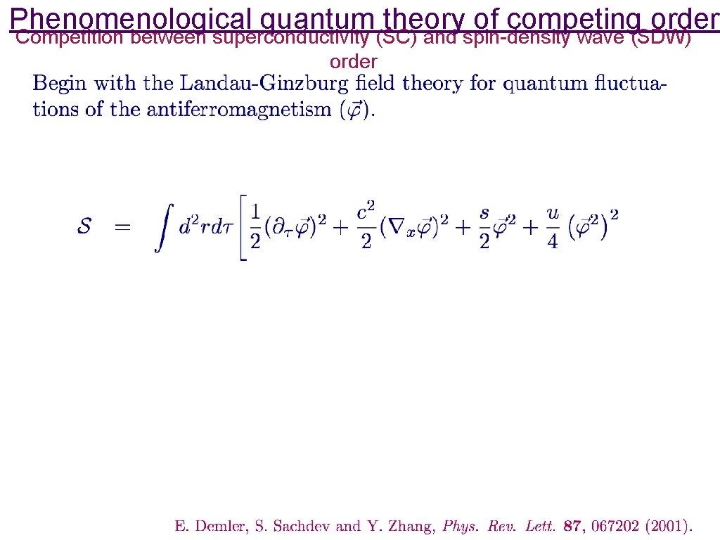 Phenomenological quantum theory of competing orders Competition between superconductivity (SC) and spin-density wave (SDW)