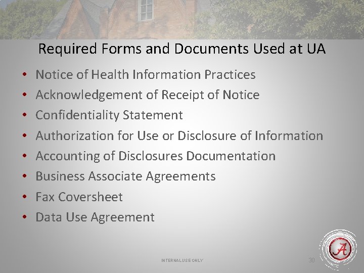 Required Forms and Documents Used at UA • • Notice of Health Information Practices