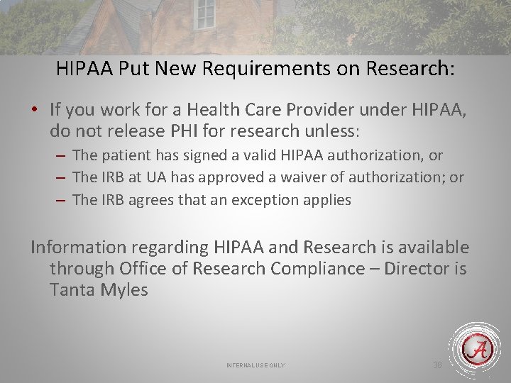 HIPAA Put New Requirements on Research: • If you work for a Health Care