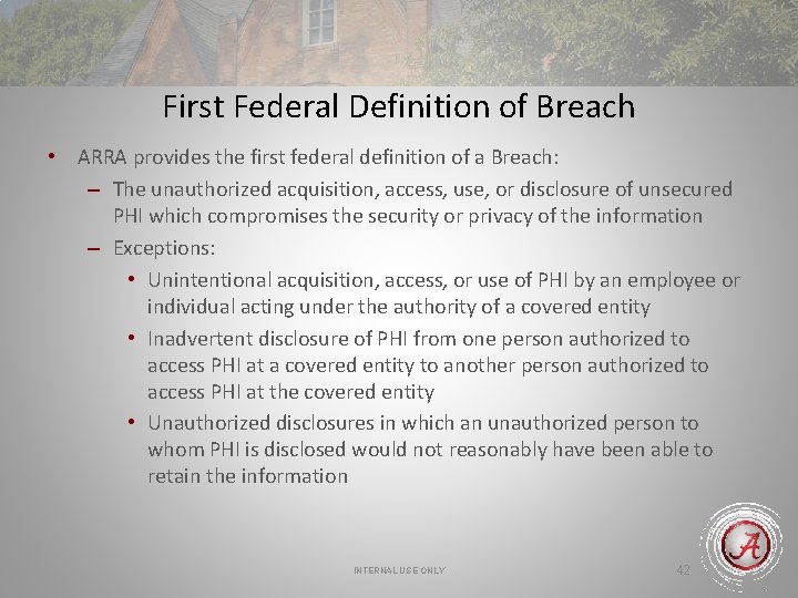 First Federal Definition of Breach • ARRA provides the first federal definition of a