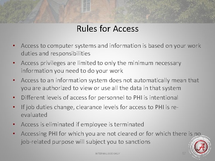 Rules for Access • Access to computer systems and information is based on your