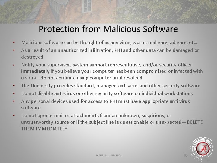 Protection from Malicious Software • • Malicious software can be thought of as any