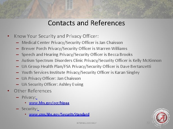 Contacts and References • Know Your Security and Privacy Officer: – – – –