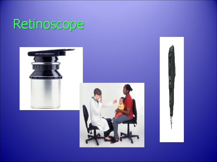 Retinoscope 