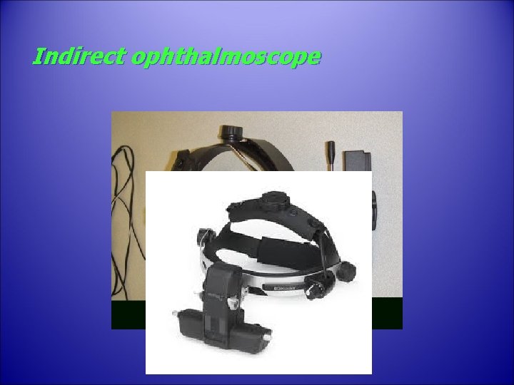 Indirect ophthalmoscope 
