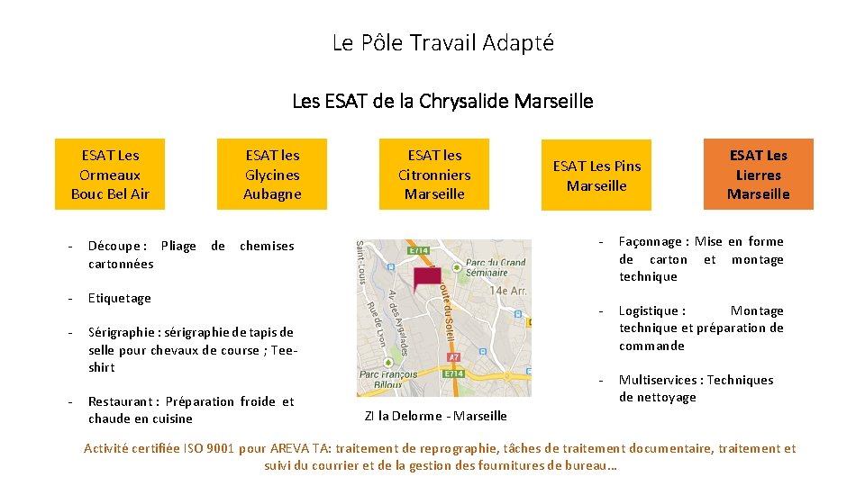 Le Pôle Travail Adapté Les ESAT de la Chrysalide Marseille ESAT Les Ormeaux Bouc