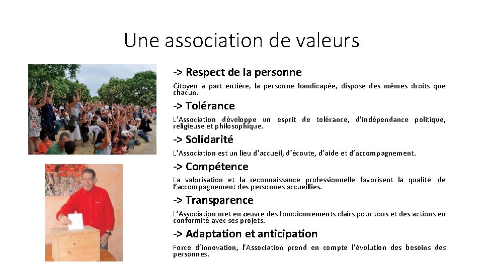 Une association de valeurs -> Respect de la personne Citoyen à part entière, la