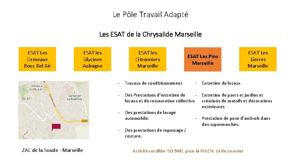 Le Pôle Travail Adapté Les ESAT de la Chrysalide Marseille ESAT Les Ormeaux Bouc