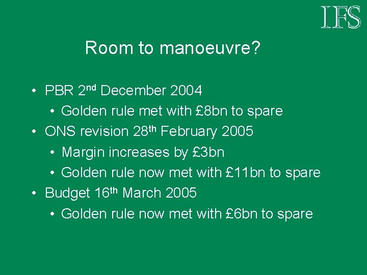 Room to manoeuvre? • PBR 2 nd December 2004 • Golden rule met with