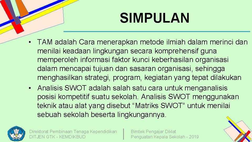 SIMPULAN • TAM adalah Cara menerapkan metode ilmiah dalam merinci dan menilai keadaan lingkungan