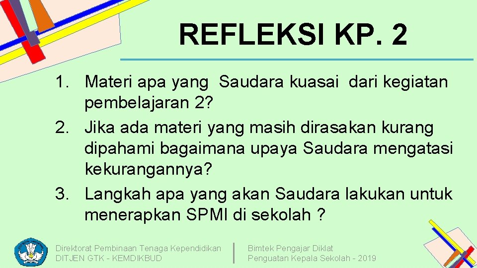 REFLEKSI KP. 2 1. Materi apa yang Saudara kuasai dari kegiatan pembelajaran 2? 2.