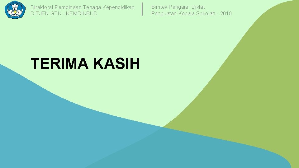 Direktorat Pembinaan Tenaga Kependidikan DITJEN GTK - KEMDIKBUD TERIMA KASIH Bimtek Pengajar Diklat Penguatan