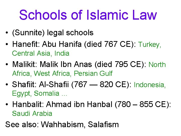Schools of Islamic Law • (Sunnite) legal schools • Hanefit: Abu Hanifa (died 767