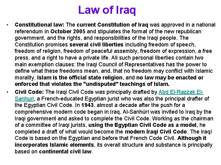 Law of Iraq • • Constitutional law: The current Constitution of Iraq was approved