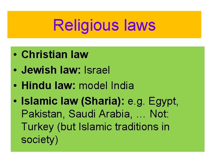 Religious laws • • Christian law Jewish law: Israel Hindu law: model India Islamic