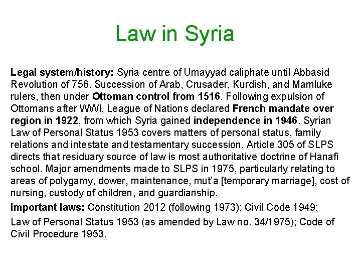 Law in Syria Legal system/history: Syria centre of Umayyad caliphate until Abbasid Revolution of