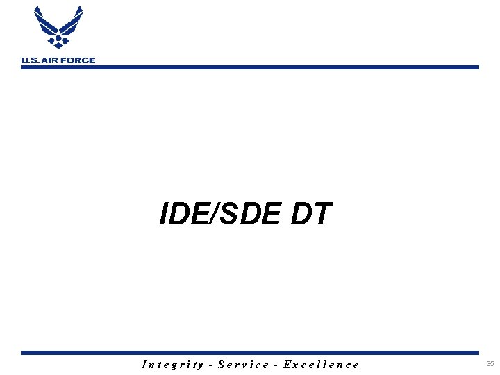 IDE/SDE DT Integrity - Service - Excellence 35 
