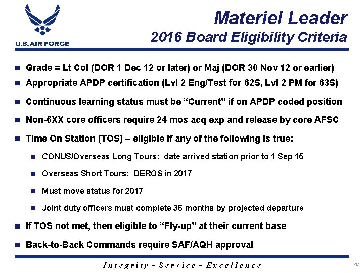 Materiel Leader 2016 Board Eligibility Criteria n Grade = Lt Col (DOR 1 Dec