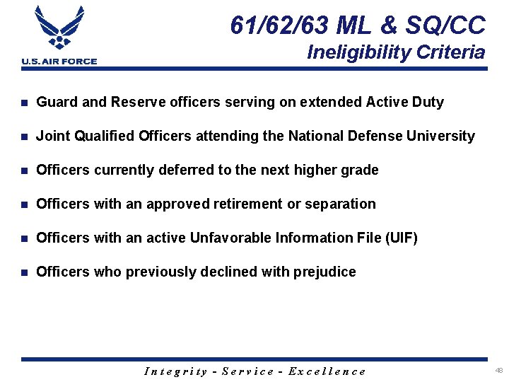 61/62/63 ML & SQ/CC Ineligibility Criteria n Guard and Reserve officers serving on extended