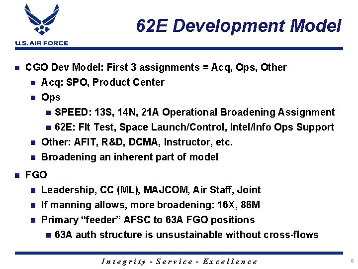62 E Development Model n CGO Dev Model: First 3 assignments = Acq, Ops,