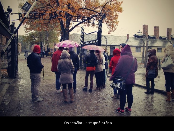 Osvienčim – vstupná brána 