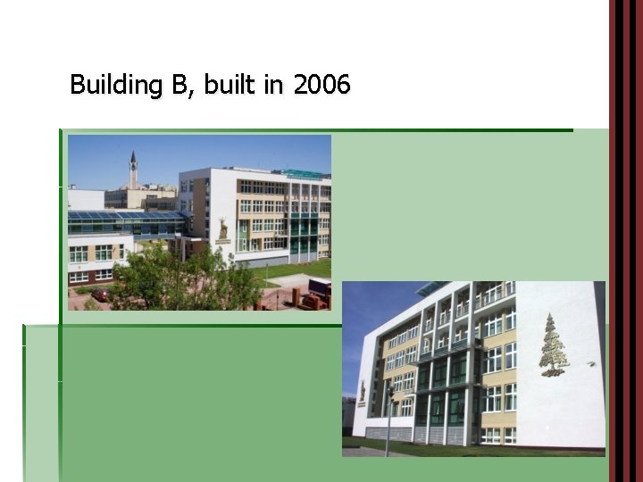 Building B, built in 2006 