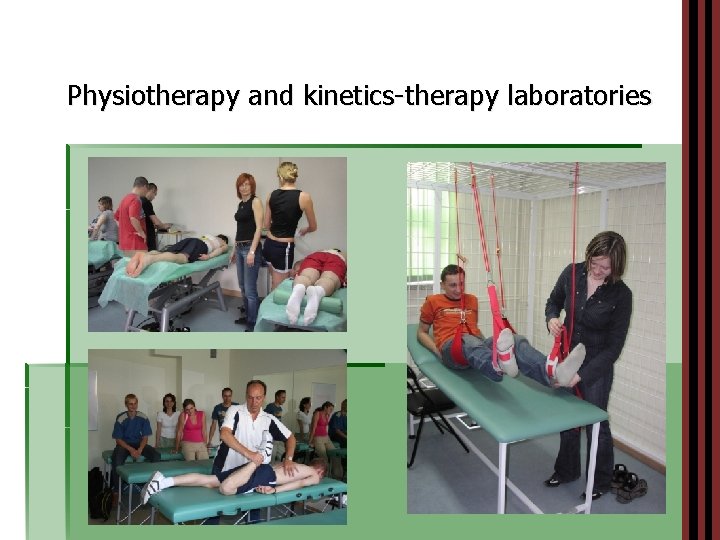 Physiotherapy and kinetics-therapy laboratories 