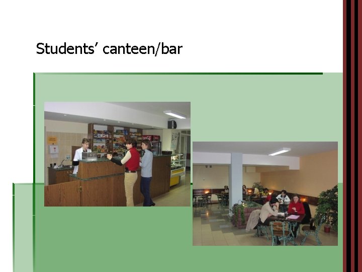 Students’ canteen/bar 