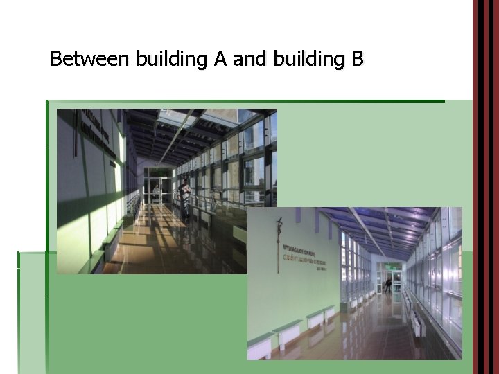 Between building A and building B 